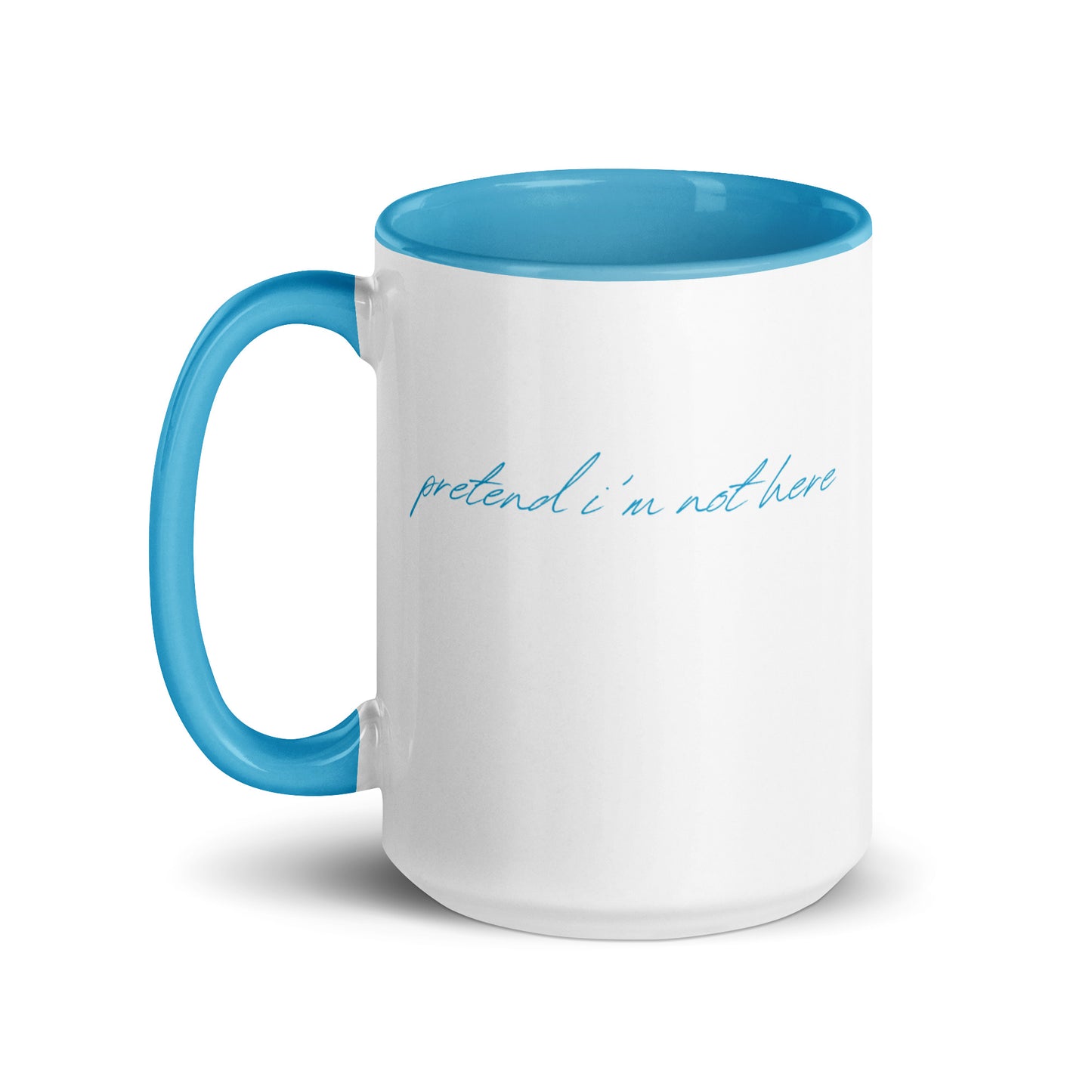 Pretend I'm Not Here 15oz Mug